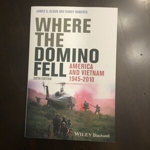 Where The Domino Fell: America And Vietnam 1945-2010 6th Edition